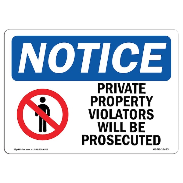 Signmission OSHA Notice Sign, 5" Height, 7" Width, NOTICE Private Property Violators Prosecuted Sign, Landscape OS-NS-D-57-L-16423 - main